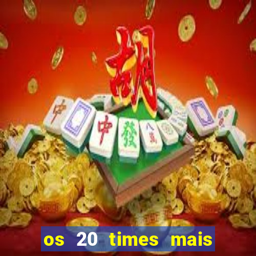 os 20 times mais antigos do brasil